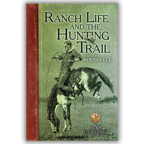 Ranch Life and the Hunting-Trail