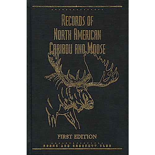 Records of North American Caribou and Moose, 1st Edition