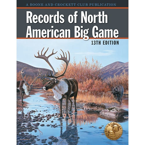 Records of North American Big Game - 13th Edition